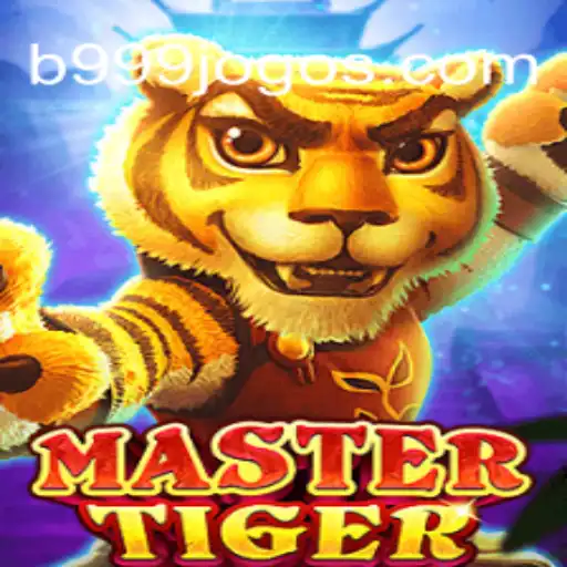 Discover the Thrilling World of MasterTiger at B999games Oficial - O melhor cassino online do Brasil🍀
